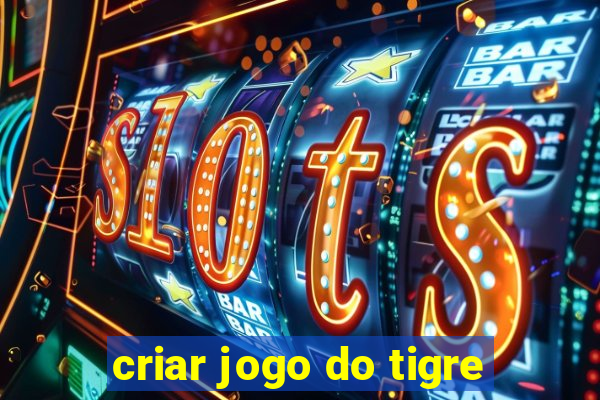 criar jogo do tigre