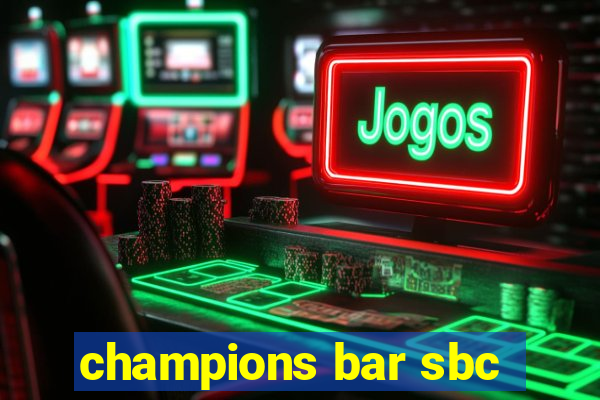 champions bar sbc