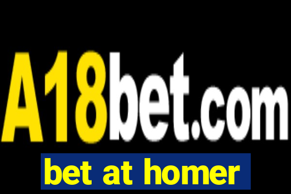 bet at homer