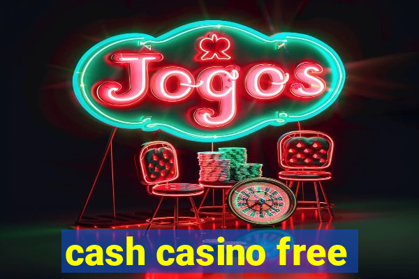 cash casino free