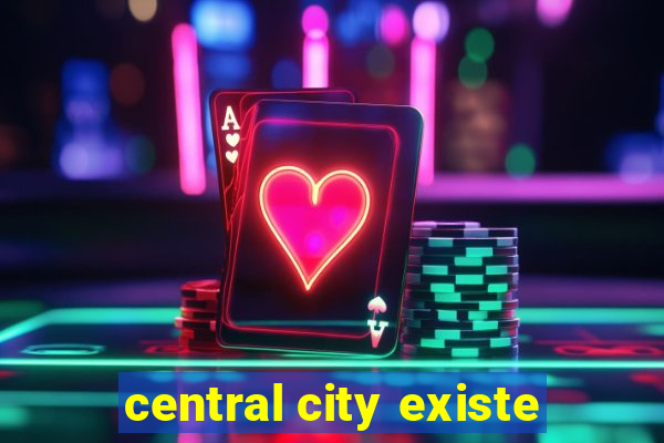 central city existe