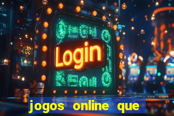 jogos online que rendem dinheiro