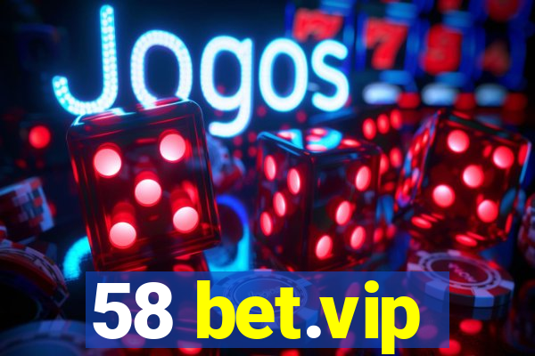 58 bet.vip