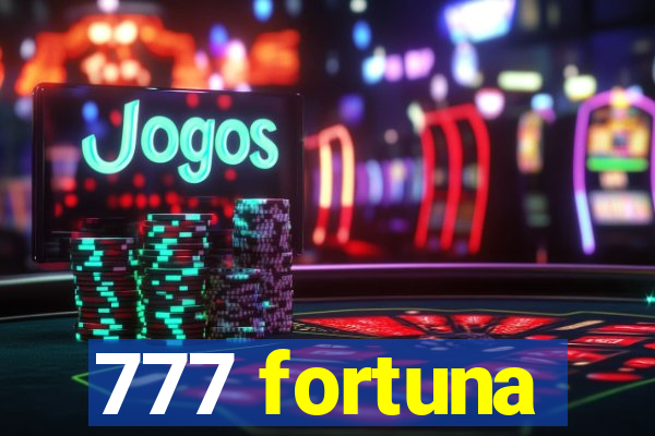 777 fortuna