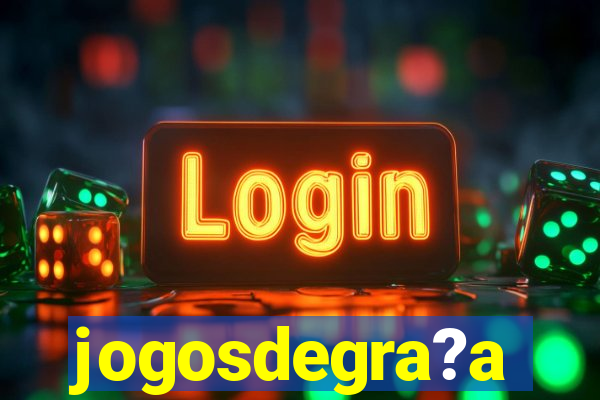 jogosdegra?a