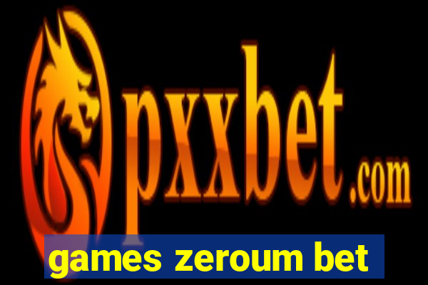 games zeroum bet