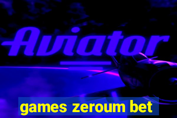 games zeroum bet