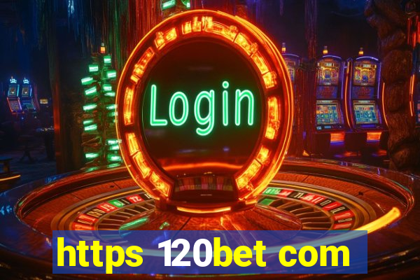 https 120bet com