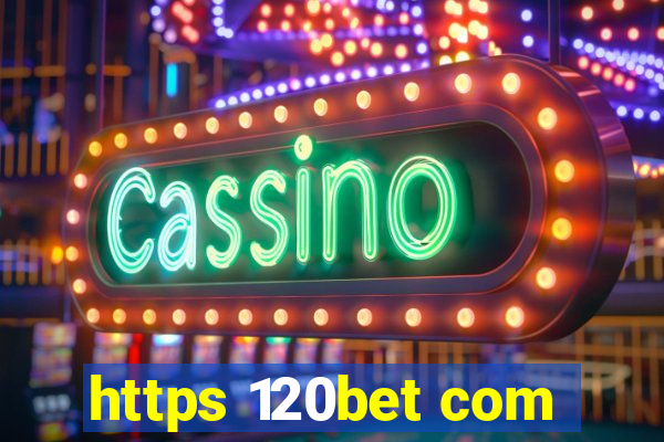 https 120bet com