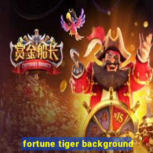 fortune tiger background