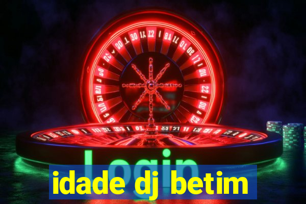 idade dj betim