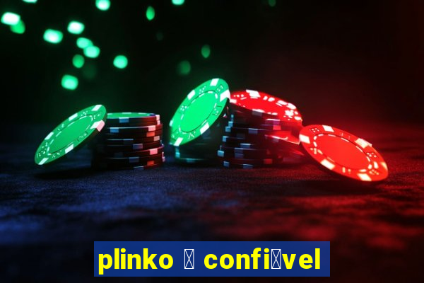 plinko 茅 confi谩vel