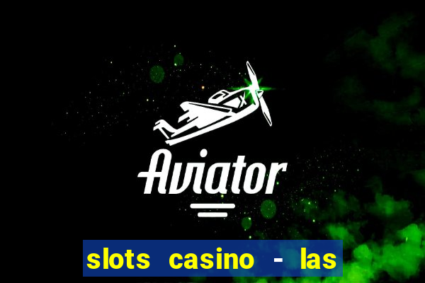 slots casino - las vegas slots