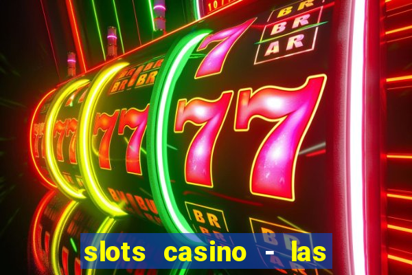 slots casino - las vegas slots