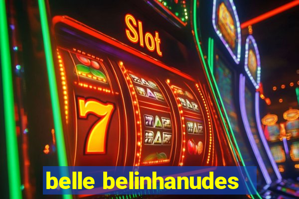 belle belinhanudes