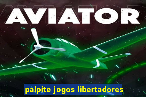 palpite jogos libertadores