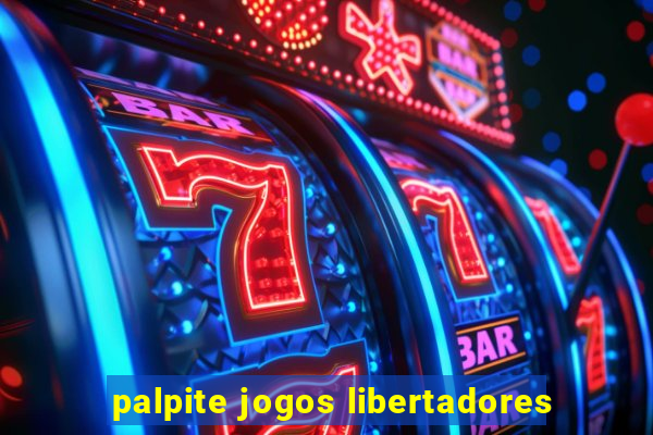 palpite jogos libertadores