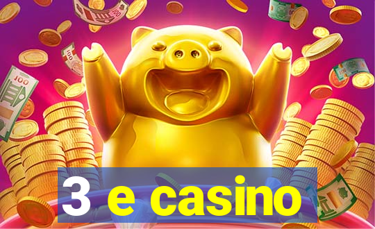 3 e casino