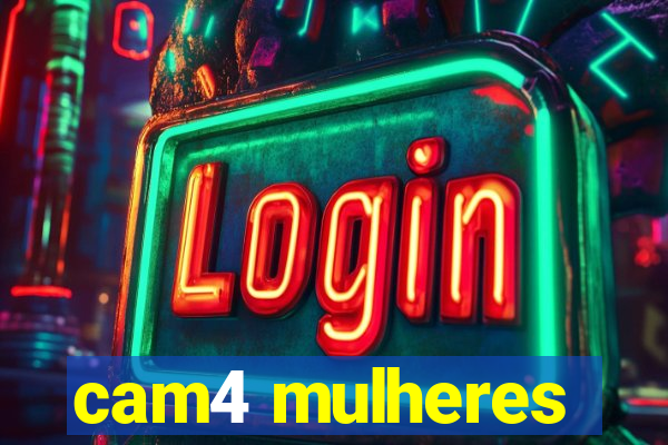 cam4 mulheres