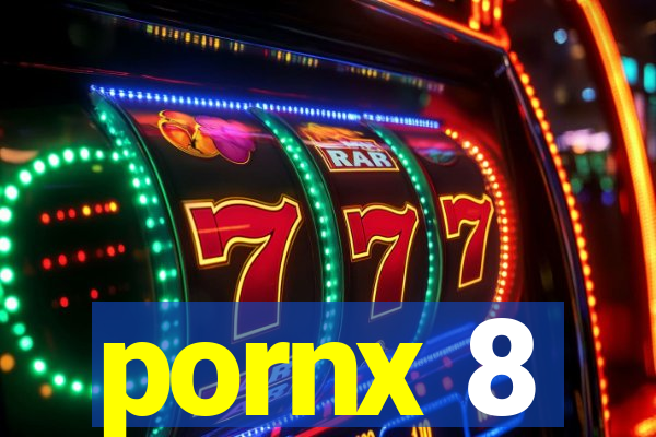 pornx 8