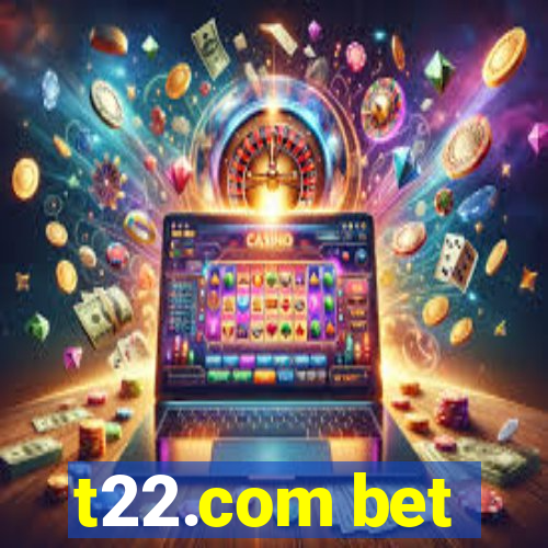 t22.com bet