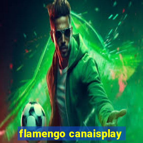 flamengo canaisplay