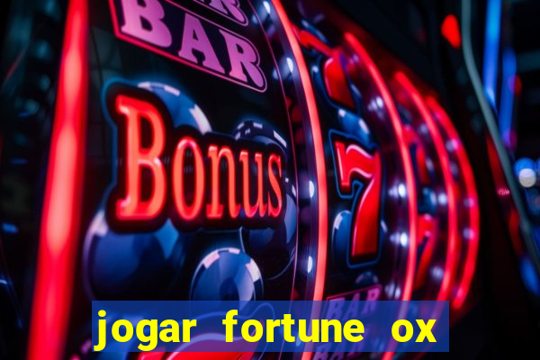 jogar fortune ox demo gratis