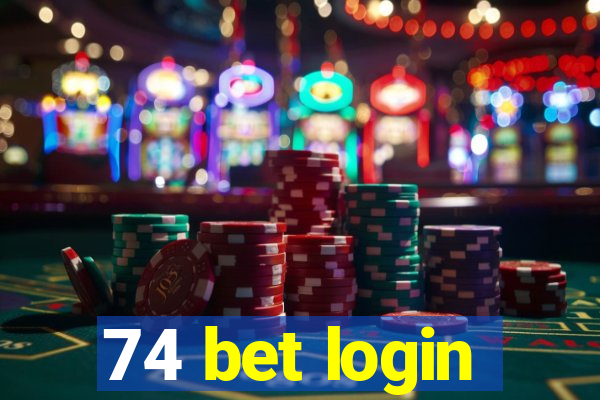 74 bet login