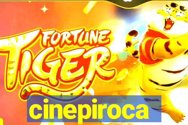 cinepiroca