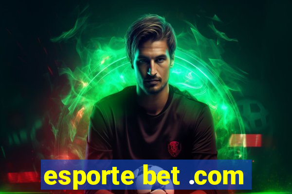 esporte bet .com