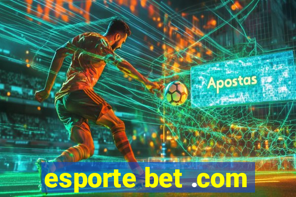 esporte bet .com