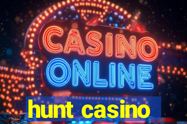 hunt casino