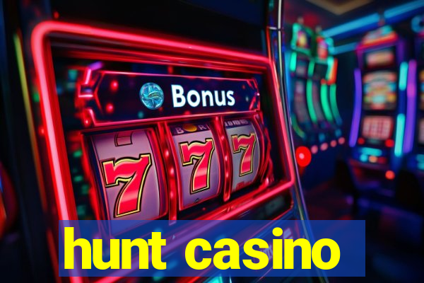 hunt casino