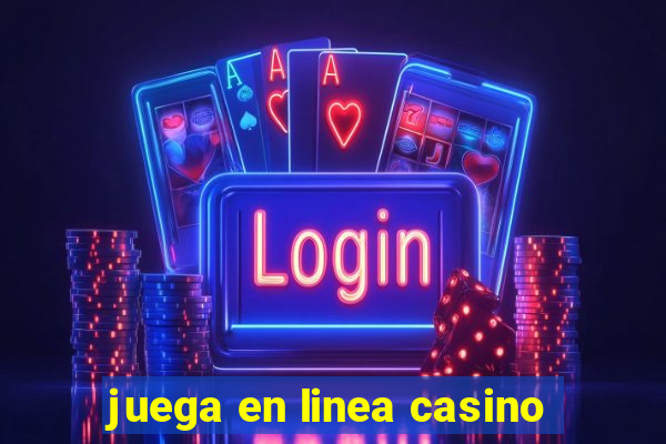 juega en linea casino