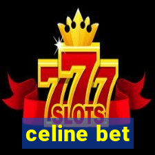 celine bet