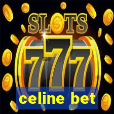 celine bet