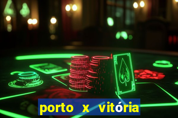 porto x vitória sc palpite