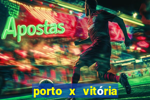 porto x vitória sc palpite