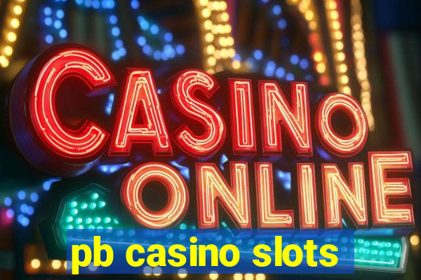 pb casino slots