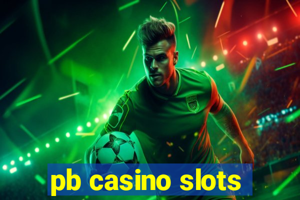 pb casino slots