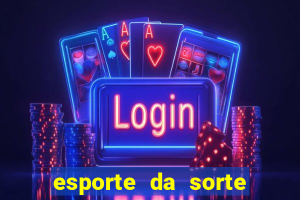 esporte da sorte casino baixar