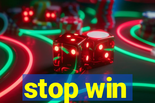 stop win