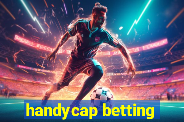 handycap betting