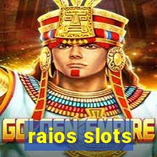 raios slots