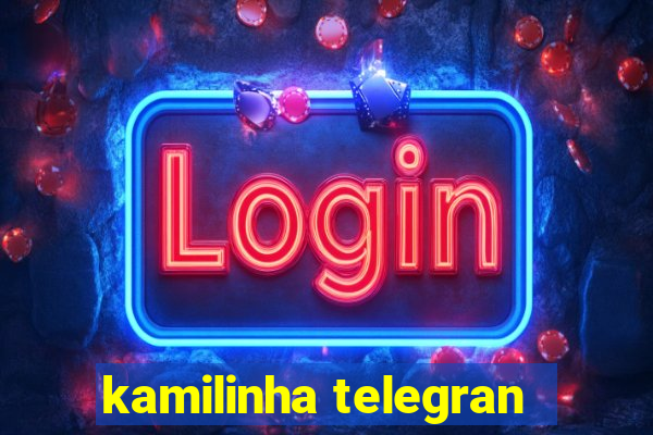 kamilinha telegran