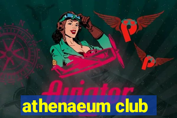 athenaeum club