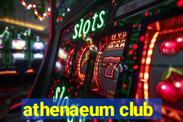 athenaeum club