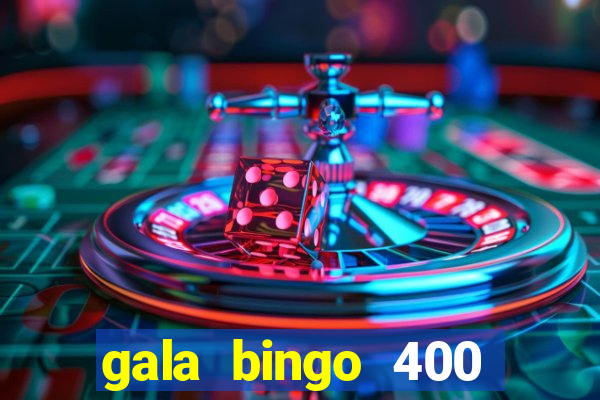 gala bingo 400 welcome bonus