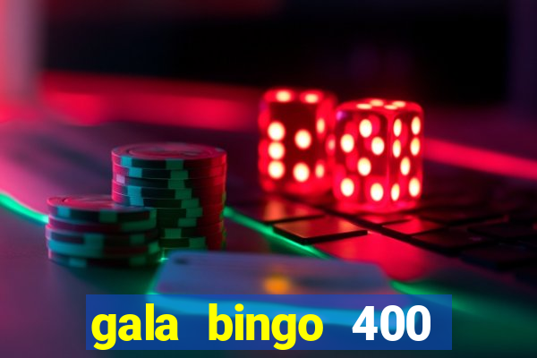 gala bingo 400 welcome bonus