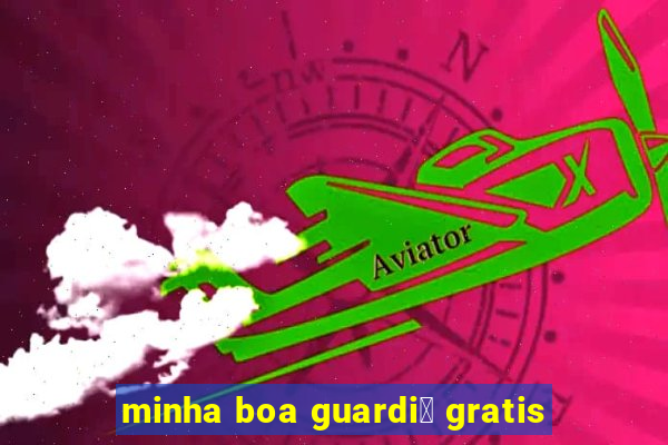 minha boa guardi茫 gratis